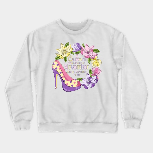 A Queen Was Born In November Crewneck Sweatshirt by Designoholic